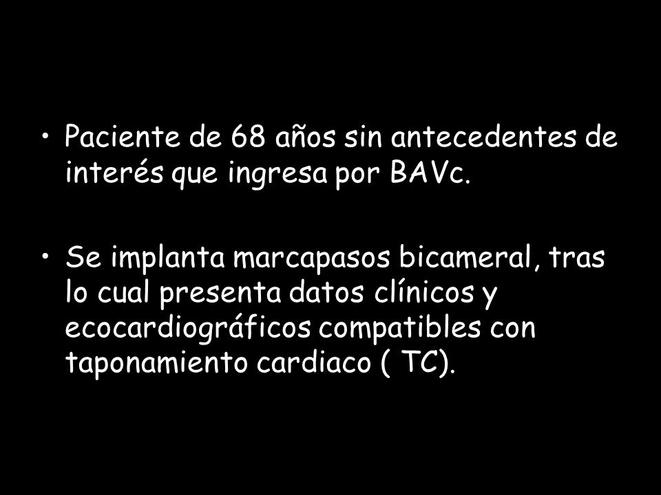 Paciente de 68 años sin antecedentes de interés que ingresa por BAVc.