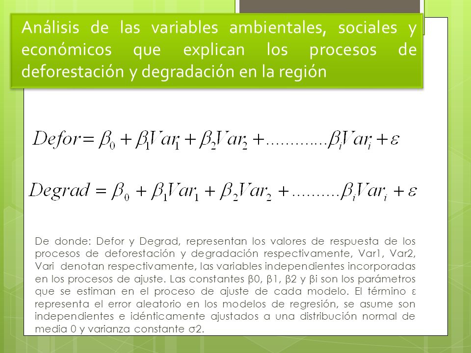Análisis de las variables ambientales, sociales y económicos que explican los procesos de deforestación y degradación en la región