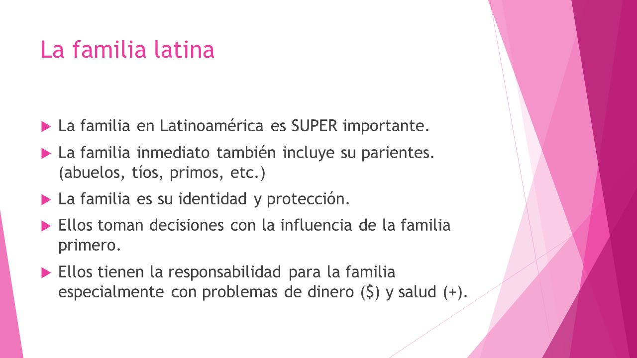 La familia latina La familia en Latinoamérica es SUPER importante.
