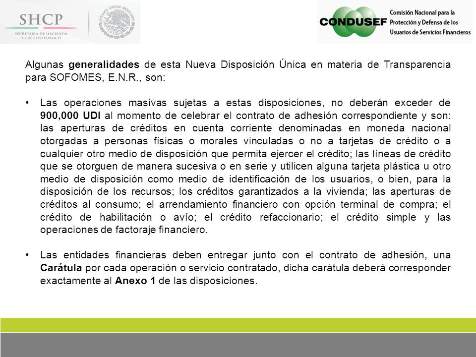 Algunas generalidades de esta Nueva Disposición Única en materia de Transparencia para SOFOMES, E.N.R., son: