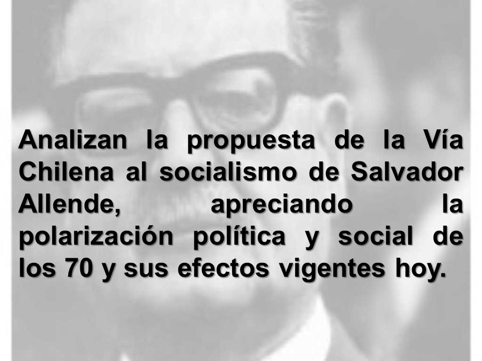 Analizan la propuesta de la Vía Chilena al socialismo de Salvador Allende, apreciando la polarización política y social de los 70 y sus efectos vigentes hoy.