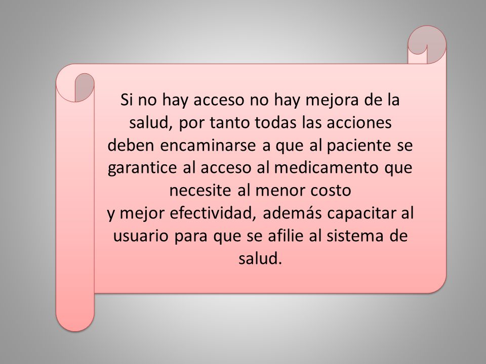 Si no hay acceso no hay mejora de la salud, por tanto todas las acciones