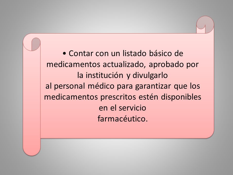 • Contar con un listado básico de medicamentos actualizado, aprobado por la institución y divulgarlo