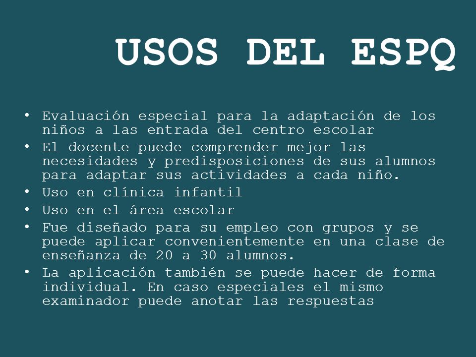 USOS DEL ESPQ Evaluación especial para la adaptación de los niños a las entrada del centro escolar.