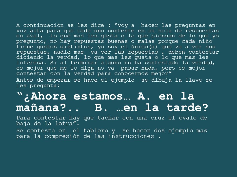 ¿Ahora estamos… A. en la mañana .. B. …en la tarde