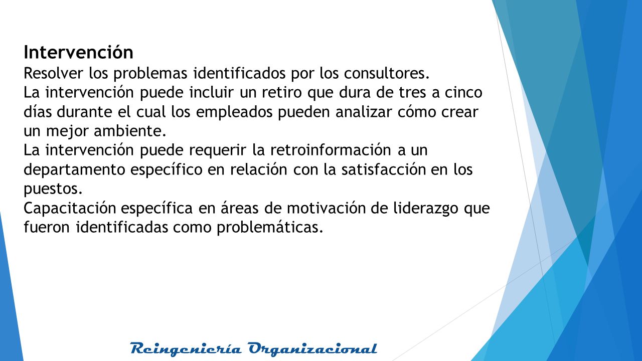 Intervención Resolver los problemas identificados por los consultores.