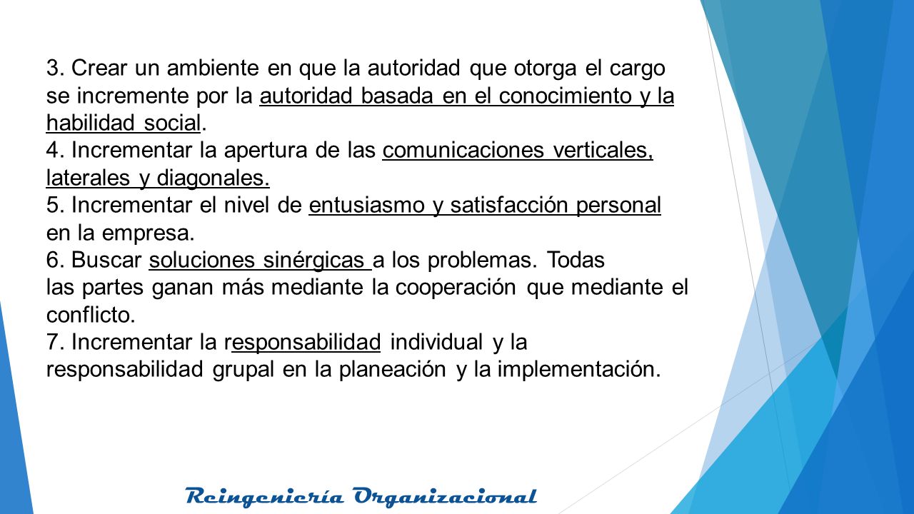 3. Crear un ambiente en que la autoridad que otorga el cargo se incremente por la autoridad basada en el conocimiento y la habilidad social.