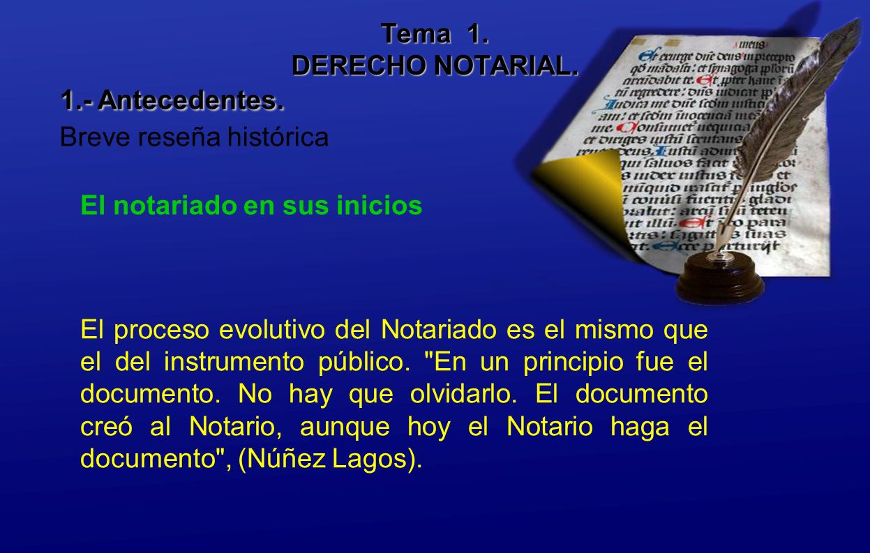 Tema 1. DERECHO NOTARIAL. 1.- Antecedentes. Breve reseña histórica. El notariado en sus inicios.