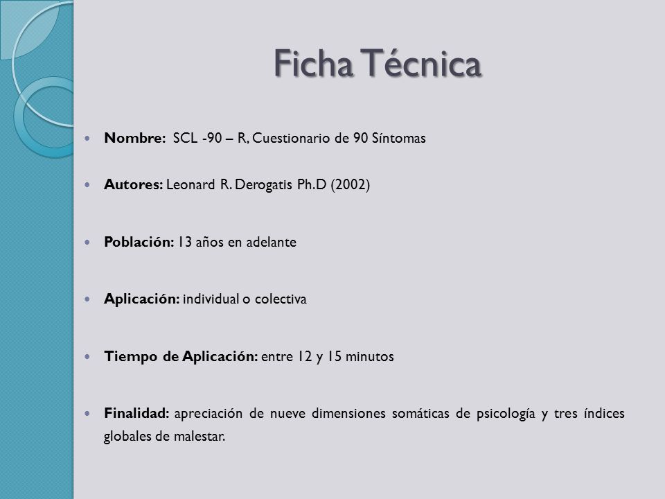 Ficha Técnica Nombre: SCL -90 – R, Cuestionario de 90 Síntomas