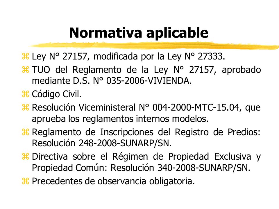 Normativa aplicable Ley N° 27157, modificada por la Ley N°