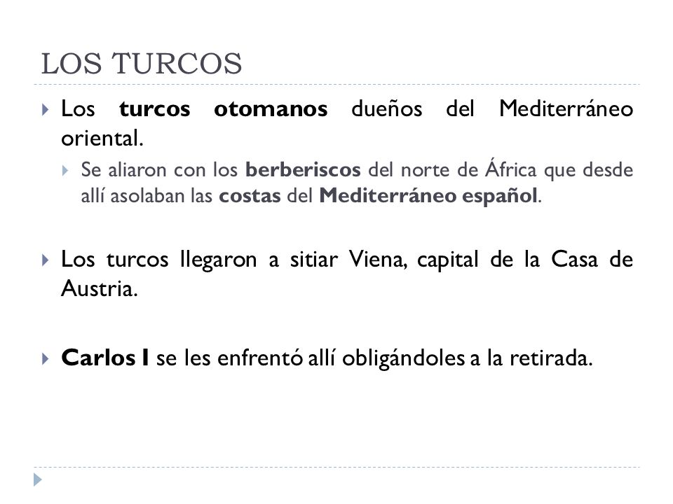 LOS TURCOS Los turcos otomanos dueños del Mediterráneo oriental.