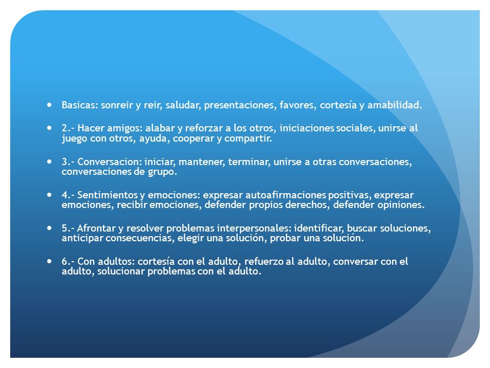 Basicas: sonreir y reir, saludar, presentaciones, favores, cortesía y amabilidad.