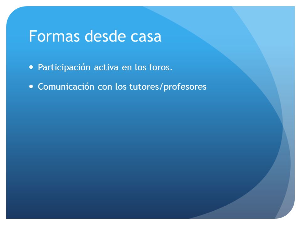 Formas desde casa Participación activa en los foros.