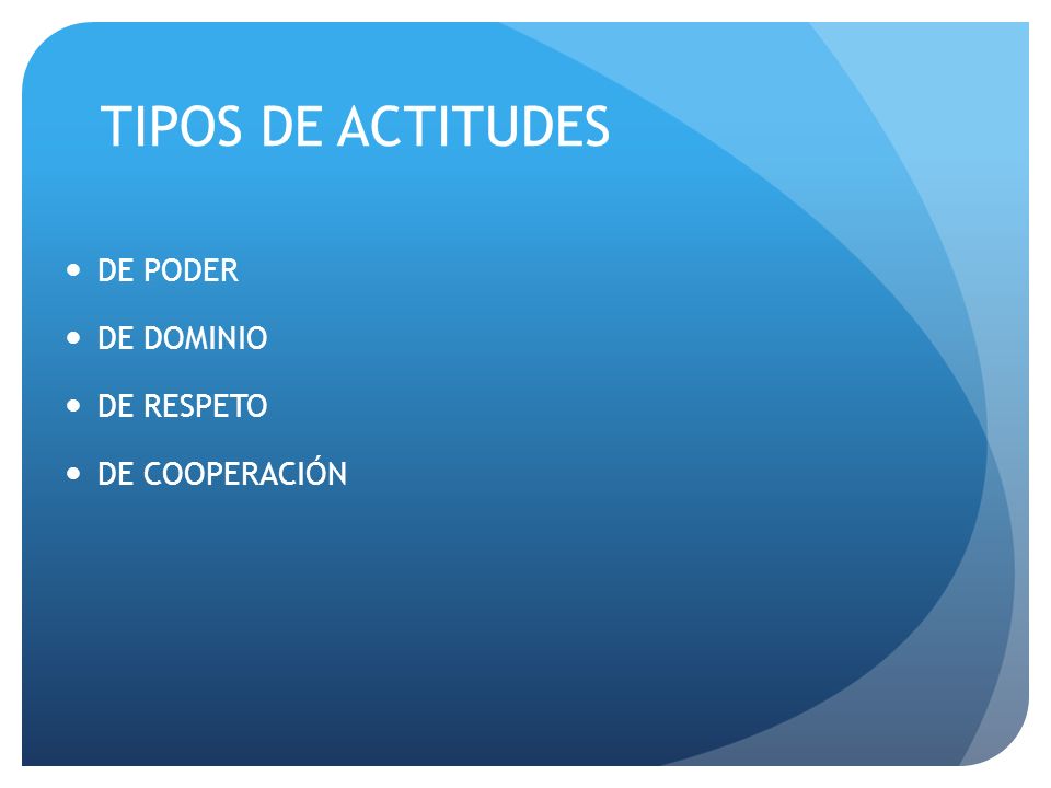 TIPOS DE ACTITUDES DE PODER DE DOMINIO DE RESPETO DE COOPERACIÓN