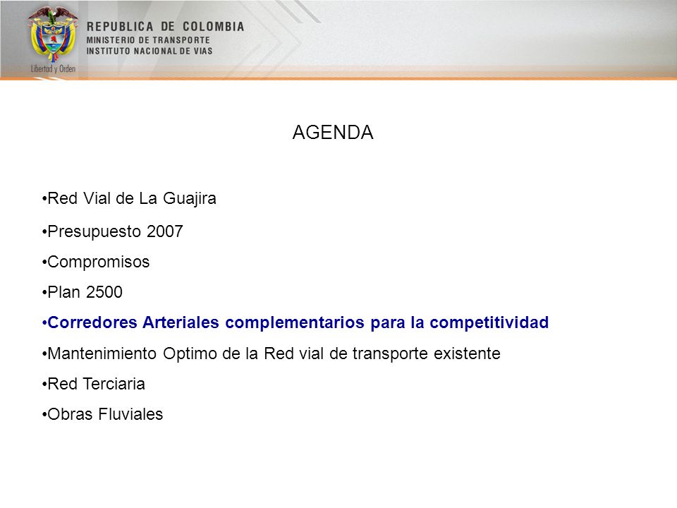 AGENDA Red Vial de La Guajira Presupuesto 2007 Compromisos Plan 2500
