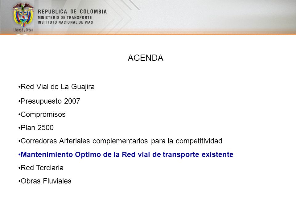 AGENDA Red Vial de La Guajira Presupuesto 2007 Compromisos Plan 2500