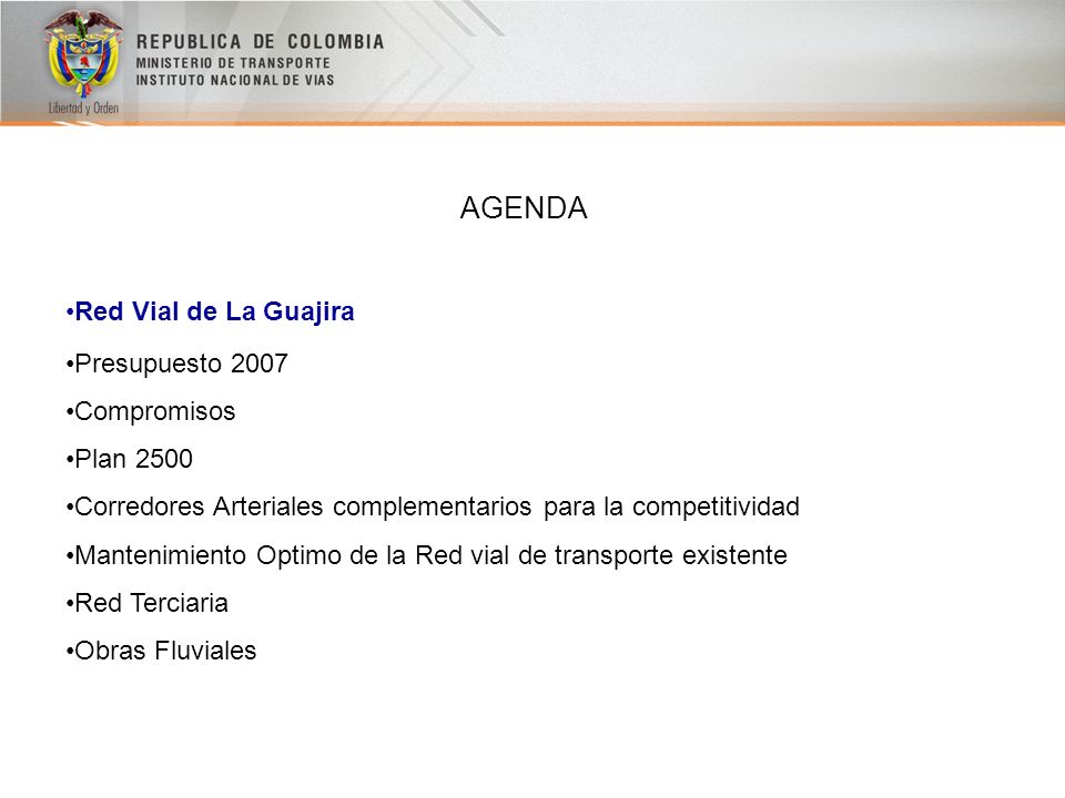 AGENDA Red Vial de La Guajira Presupuesto 2007 Compromisos Plan 2500