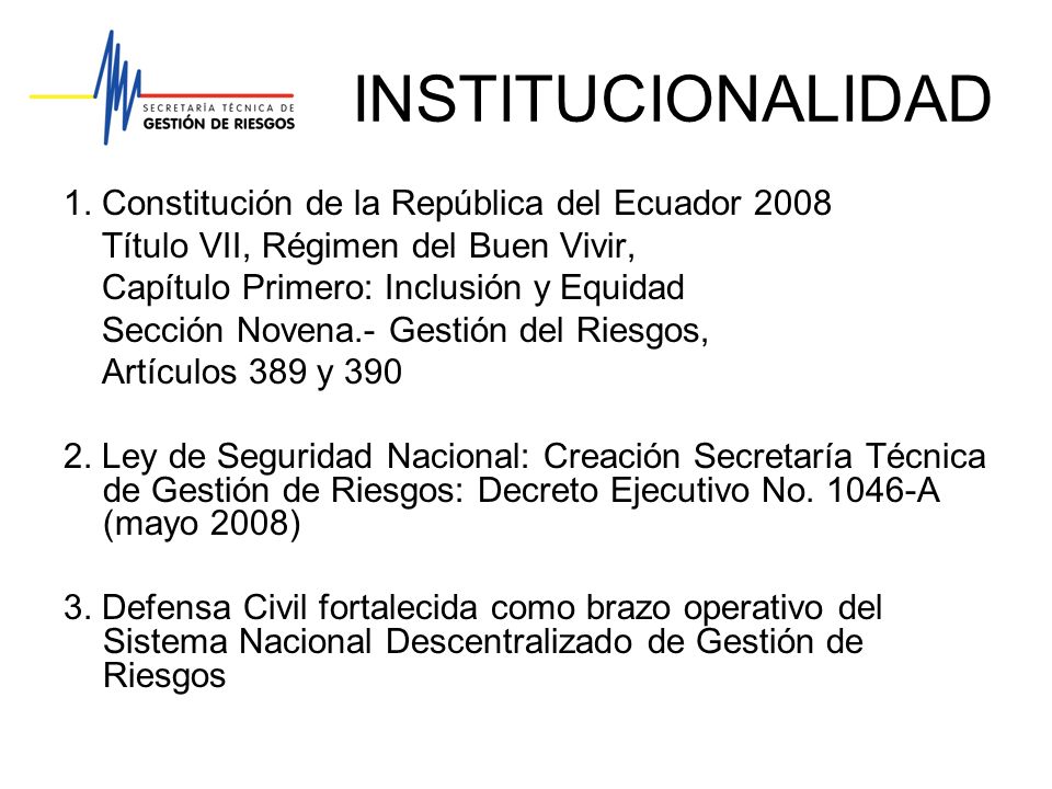INSTITUCIONALIDAD 1. Constitución de la República del Ecuador 2008