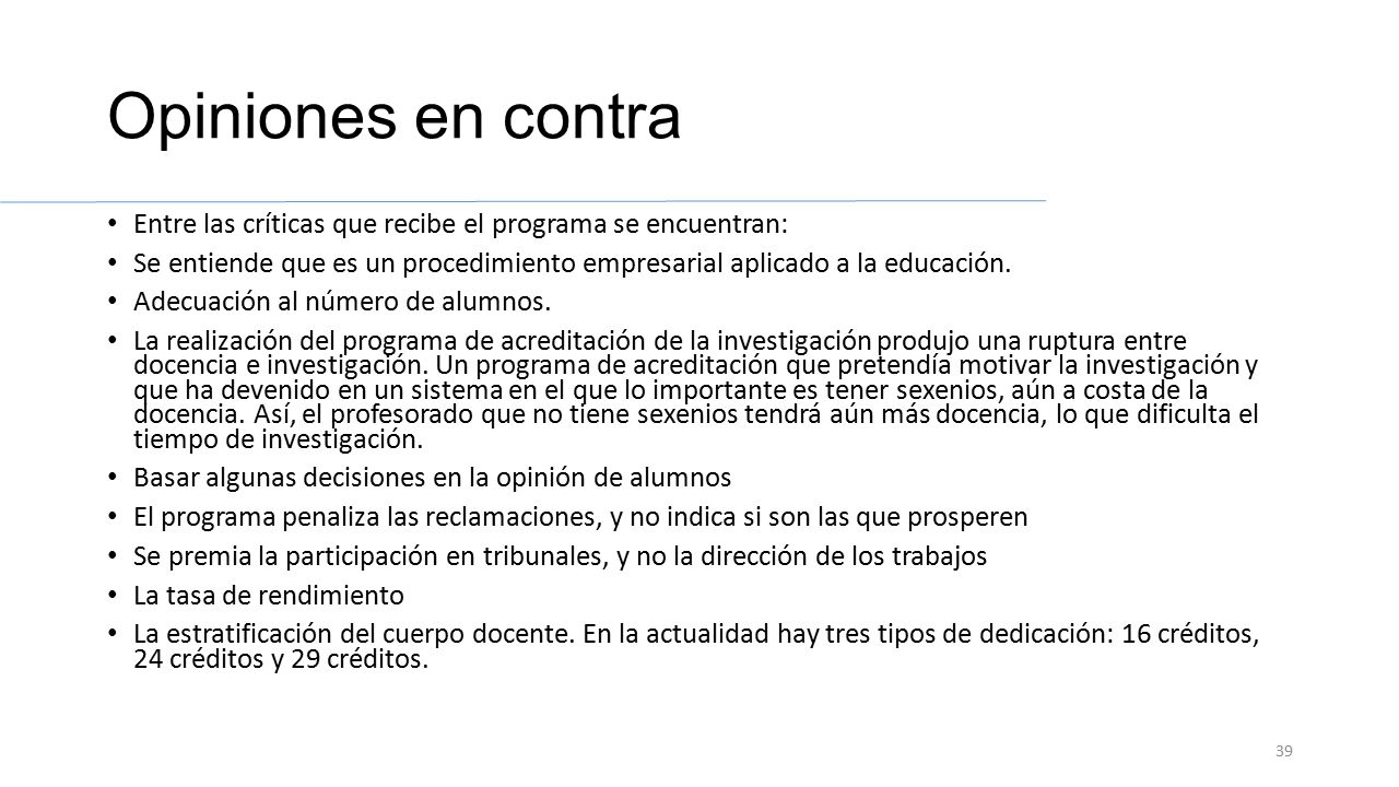 Opiniones en contra Entre las críticas que recibe el programa se encuentran: