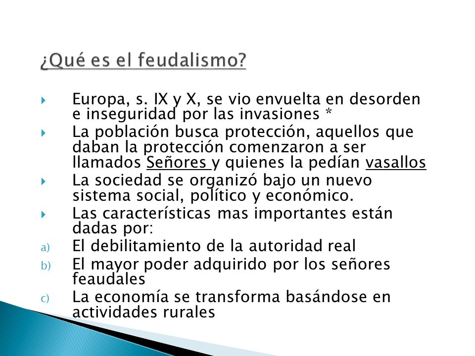 ¿Qué es el feudalismo Europa, s. IX y X, se vio envuelta en desorden e inseguridad por las invasiones *