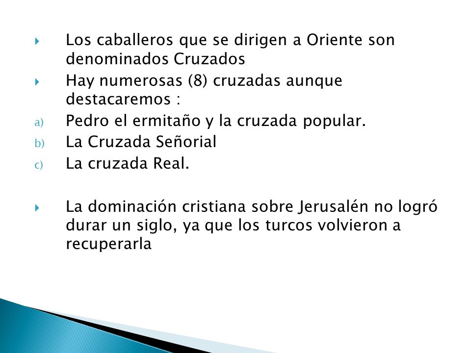 Los caballeros que se dirigen a Oriente son denominados Cruzados