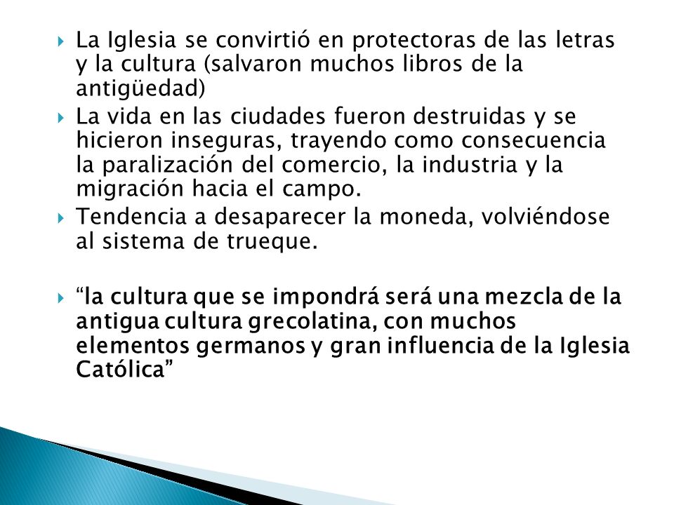 La Iglesia se convirtió en protectoras de las letras y la cultura (salvaron muchos libros de la antigüedad)