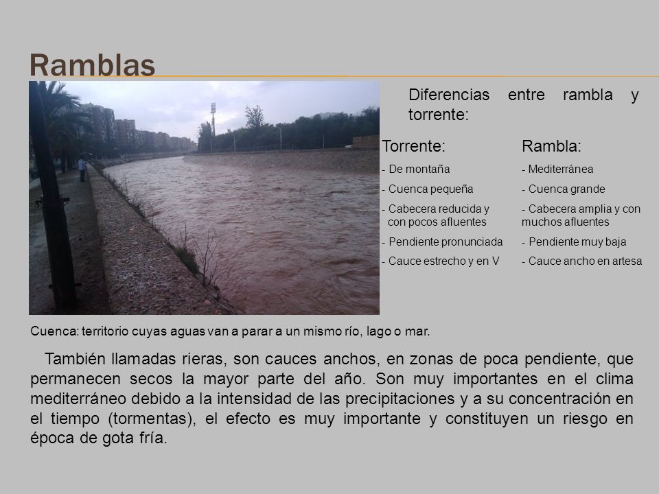 Ramblas Diferencias entre rambla y torrente: Torrente: Rambla: