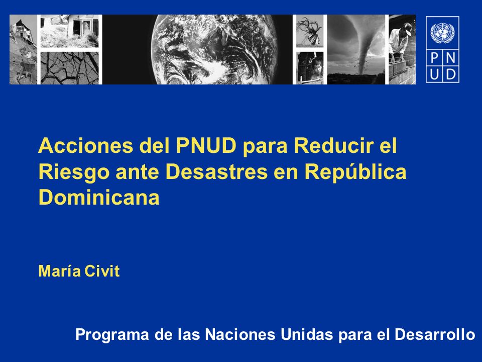 Acciones del PNUD para Reducir el Riesgo ante Desastres en República Dominicana