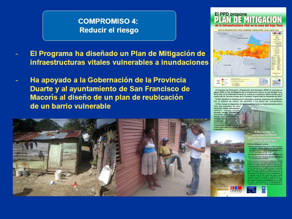 COMPROMISO 4: Reducir el riesgo. El Programa ha diseñado un Plan de Mitigación de. infraestructuras vitales vulnerables a inundaciones.