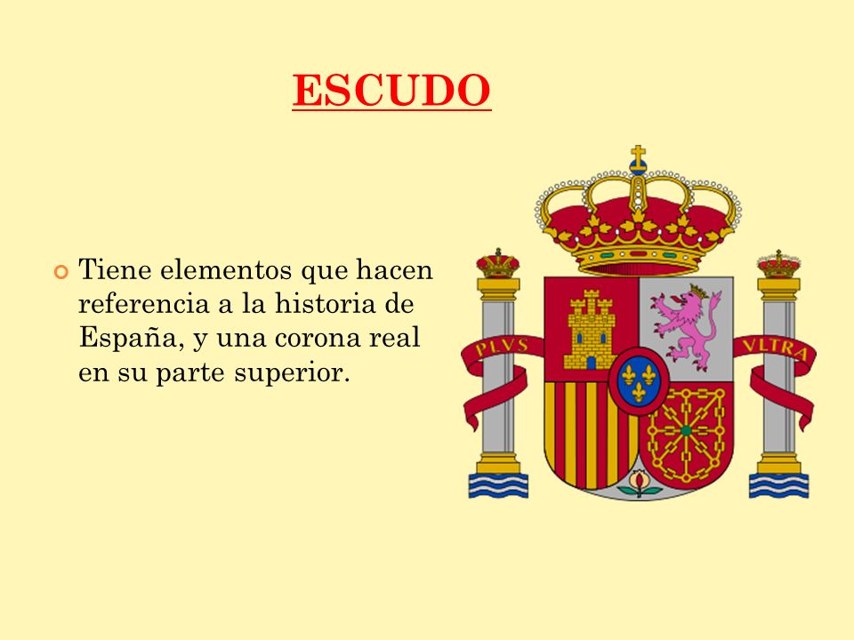 ESCUDO Tiene elementos que hacen referencia a la historia de España, y una corona real en su parte superior.