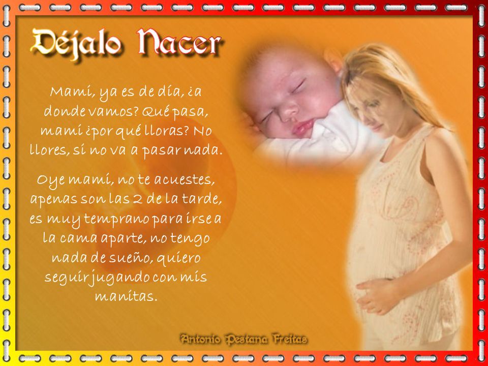 Mami, ya es de día, ¿a donde vamos. Qué pasa, mami ¿por qué lloras