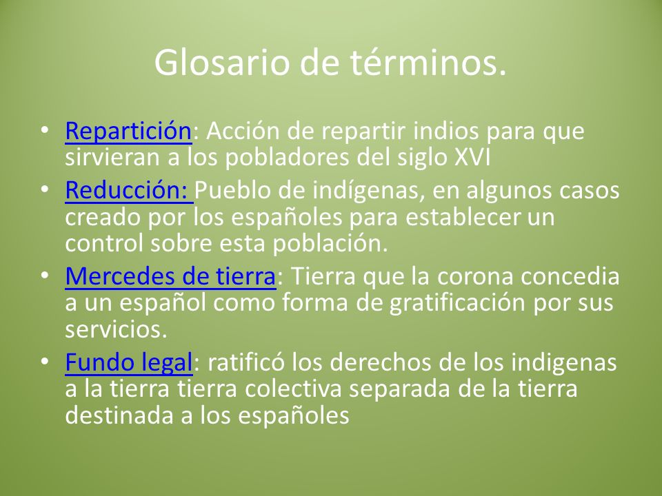 Glosario de términos. Repartición: Acción de repartir indios para que sirvieran a los pobladores del siglo XVI.