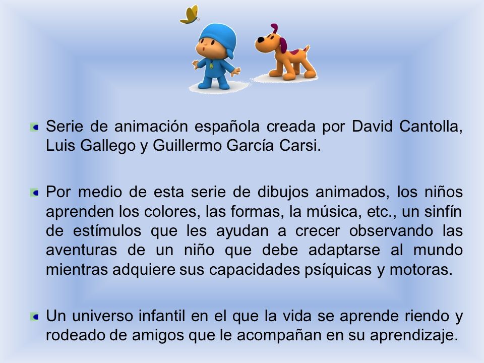 Serie de animación española creada por David Cantolla, Luis Gallego y Guillermo García Carsi.