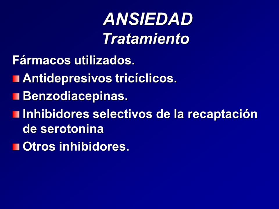 ANSIEDAD Tratamiento Fármacos utilizados. Antidepresivos tricíclicos.