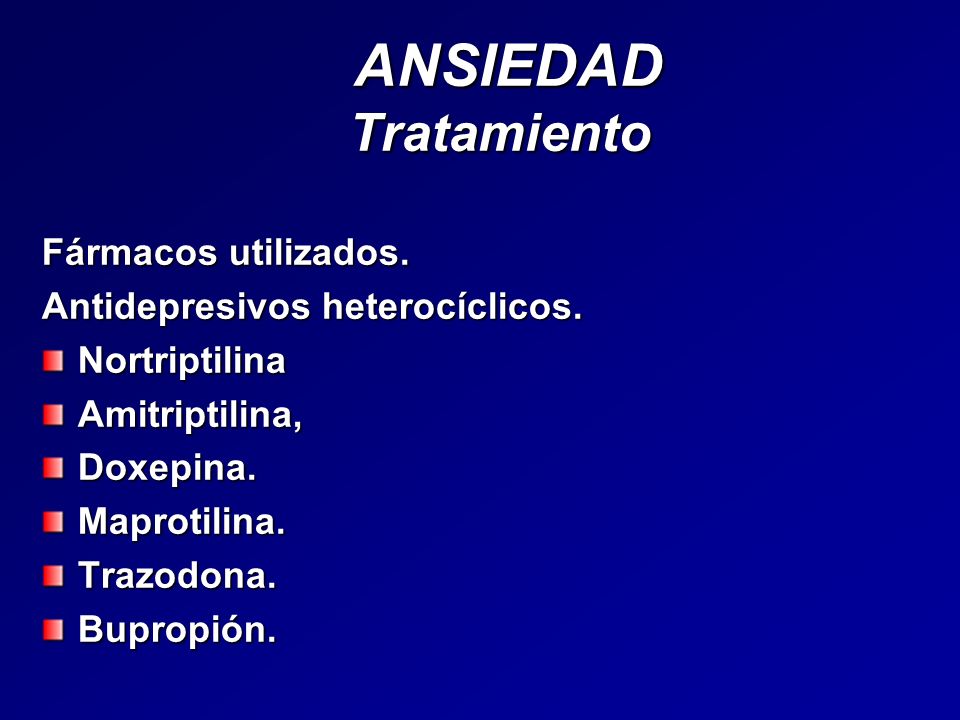 ANSIEDAD Tratamiento Fármacos utilizados.