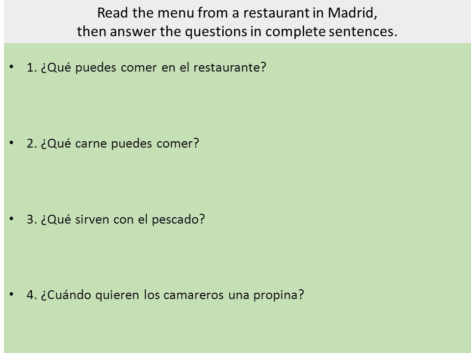 Read the menu from a restaurant in Madrid, then answer the questions in complete sentences.