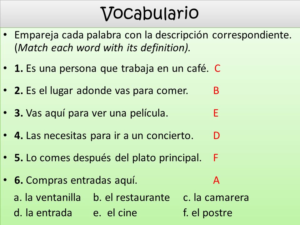 Vocabulario Empareja cada palabra con la descripción correspondiente. (Match each word with its definition).