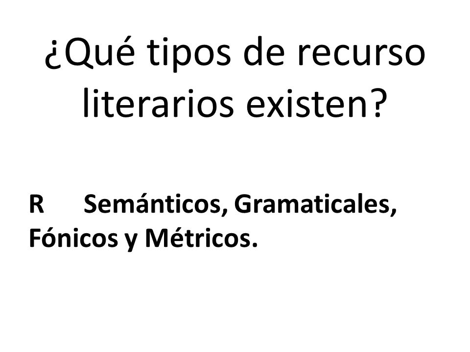 ¿Qué tipos de recurso literarios existen