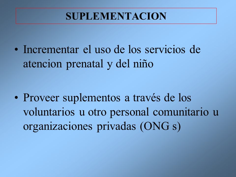 Incrementar el uso de los servicios de atencion prenatal y del niño