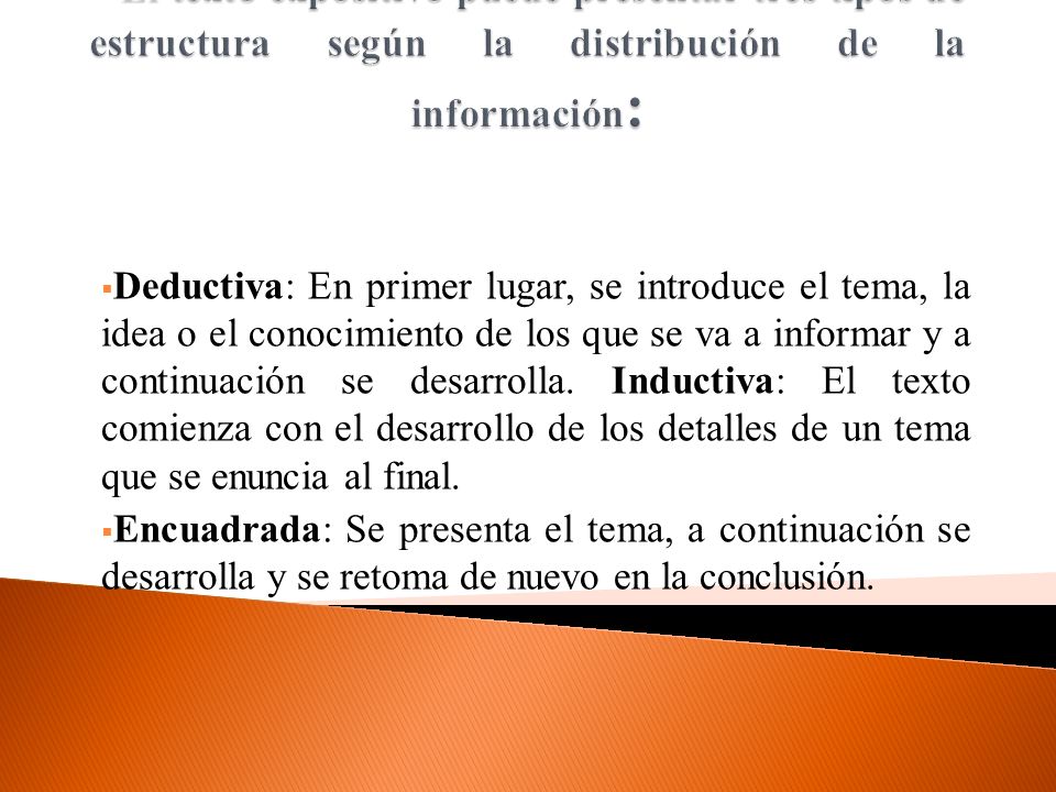 ESTRUCTURA El texto expositivo puede presentar tres tipos de estructura según la distribución de la información: