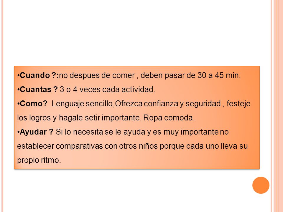 Cuando :no despues de comer , deben pasar de 30 a 45 min.