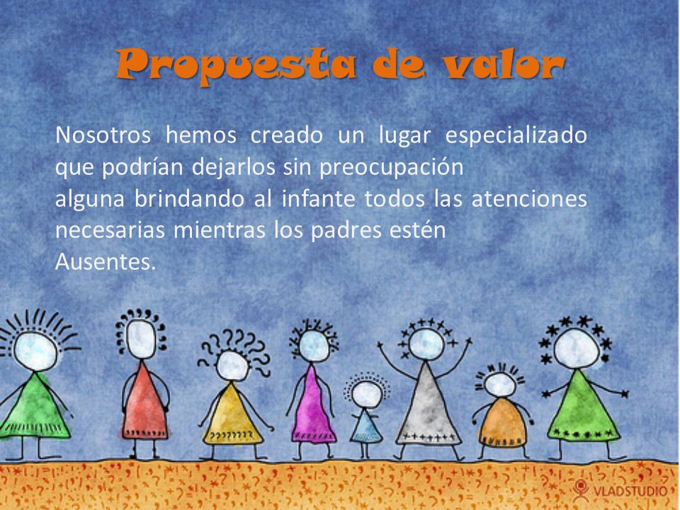 Propuesta de valor Nosotros hemos creado un lugar especializado que podrían dejarlos sin preocupación.
