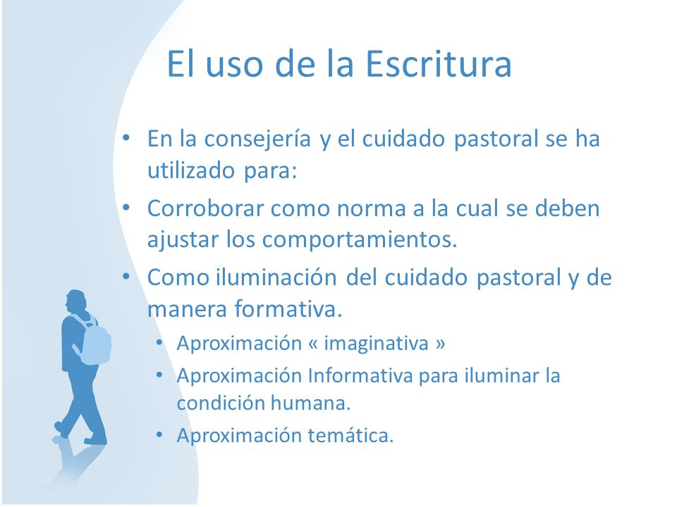 El uso de la Escritura En la consejería y el cuidado pastoral se ha utilizado para: