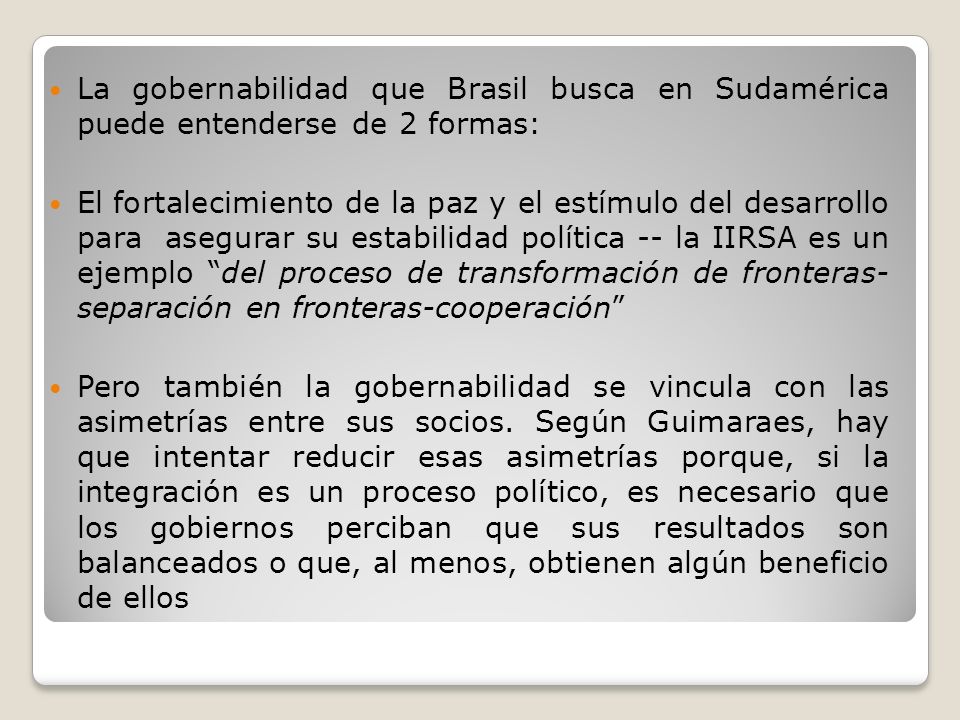 La gobernabilidad que Brasil busca en Sudamérica puede entenderse de 2 formas:
