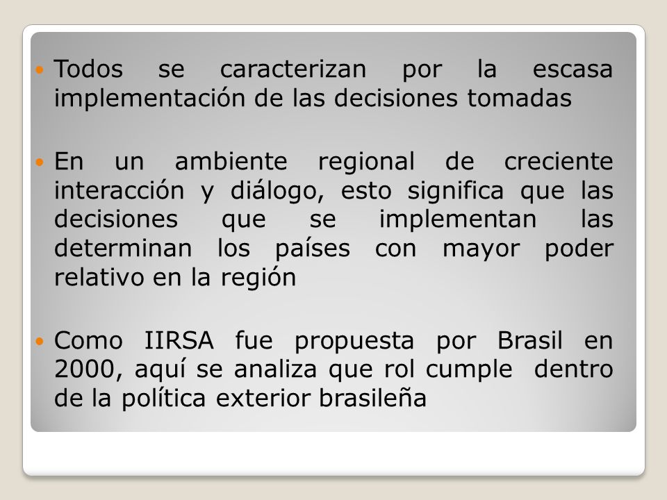 Todos se caracterizan por la escasa implementación de las decisiones tomadas