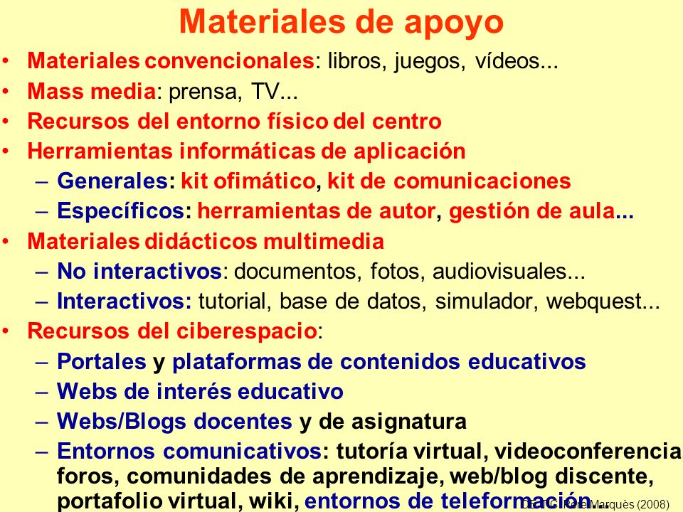 Materiales de apoyo Materiales convencionales: libros, juegos, vídeos... Mass media: prensa, TV...