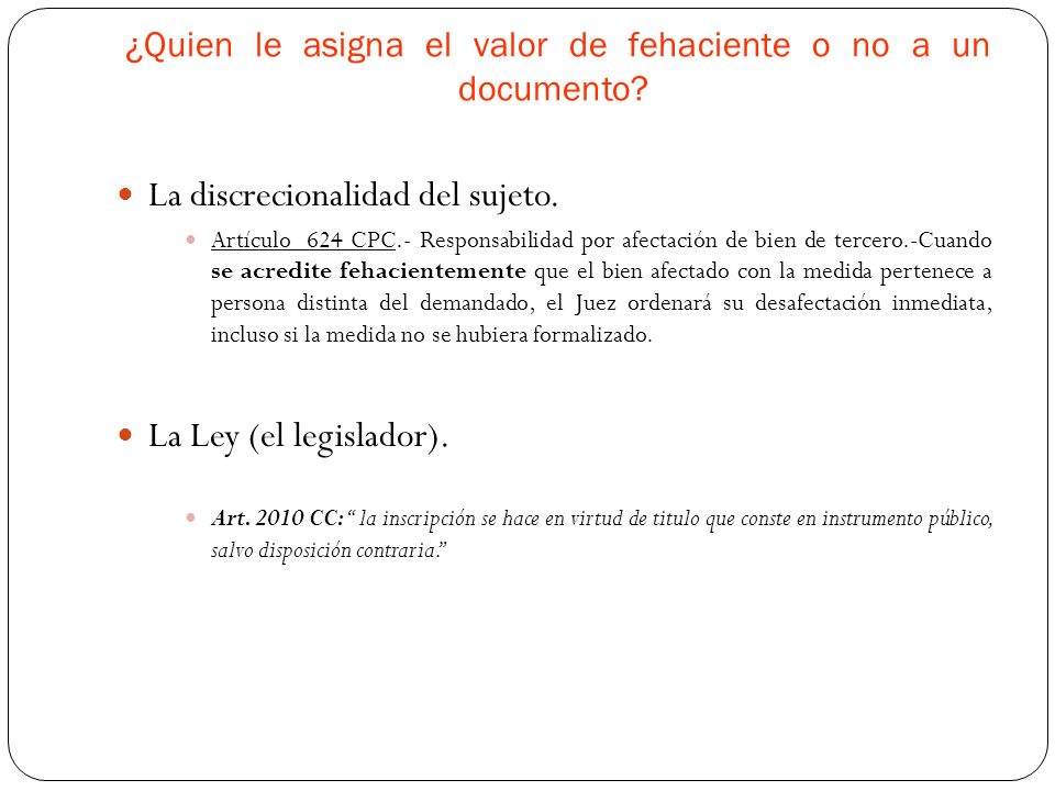 ¿Quien le asigna el valor de fehaciente o no a un documento