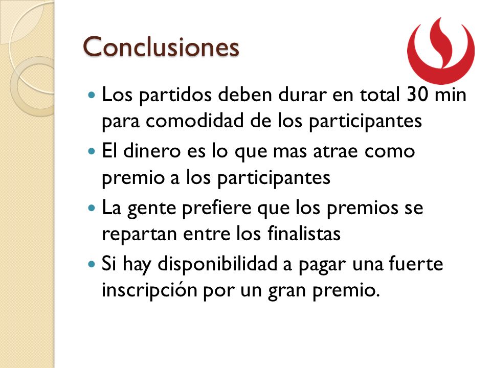 Conclusiones Los partidos deben durar en total 30 min para comodidad de los participantes.
