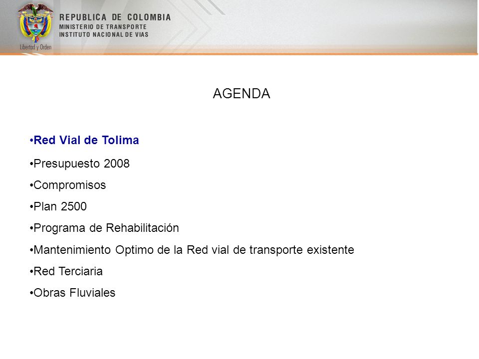 AGENDA Red Vial de Tolima Presupuesto 2008 Compromisos Plan 2500