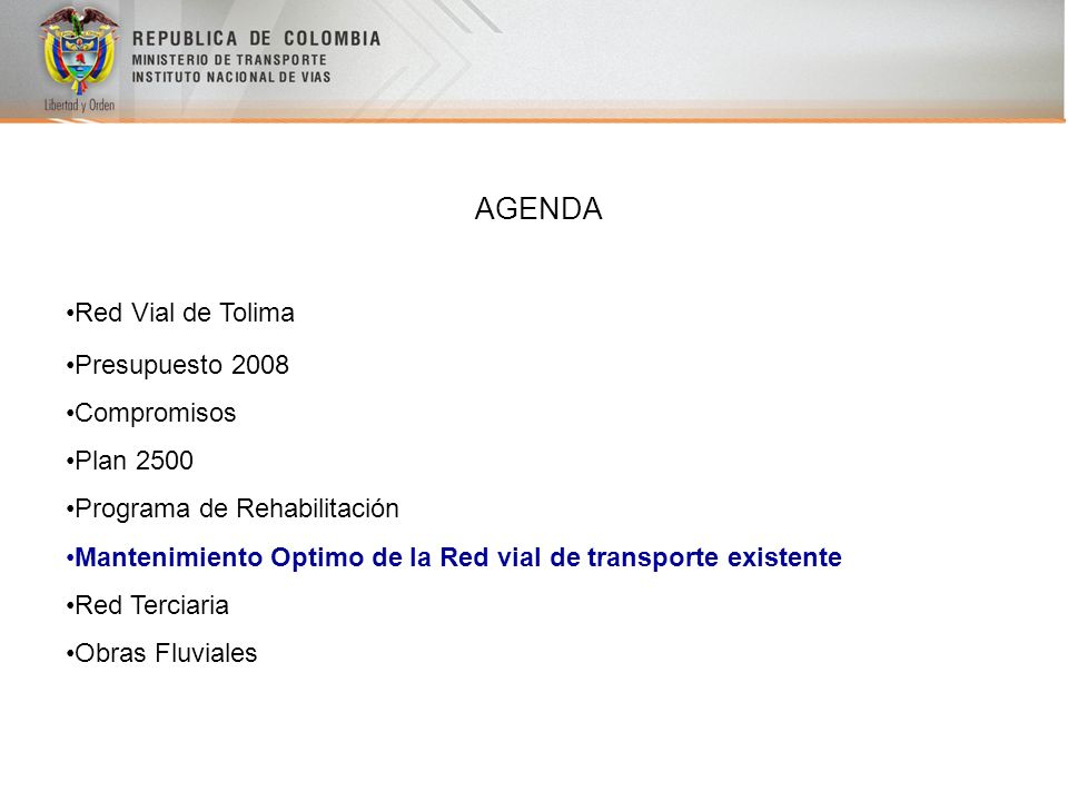 AGENDA Red Vial de Tolima Presupuesto 2008 Compromisos Plan 2500